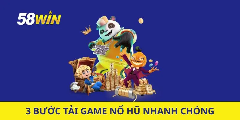 3 bước tải game Nổ hũ nhanh chóng