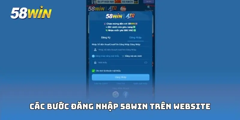 Ba bước đăng nhập 58Win trên web