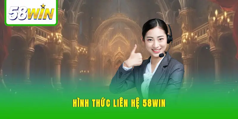 Hình thức liên hệ 58WIN