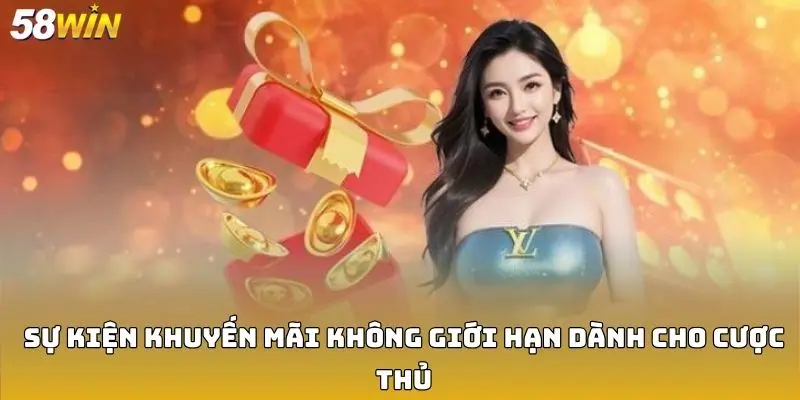 Sự kiện khuyến mãi không giới hạn dành cho cược thủ