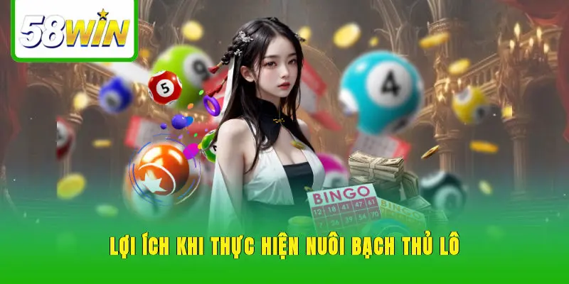 Lợi ích khi thực hiện nuôi bạch thủ lô