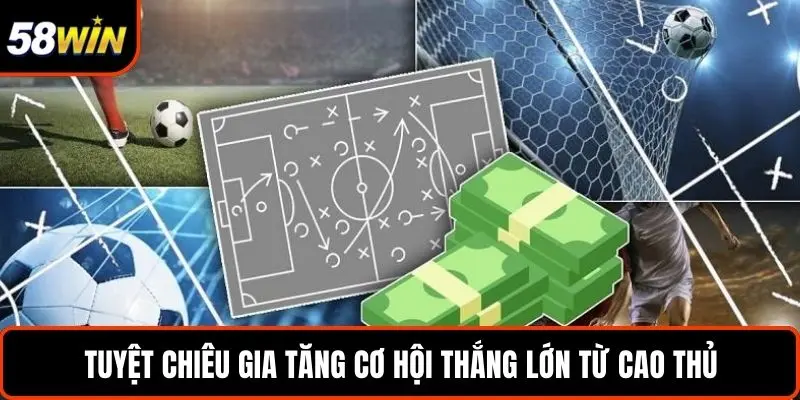 Tuyệt chiêu gia tăng cơ hội thắng lớn từ cao thủ